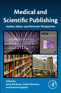 Medical and Scientific Publishing: Author, Editor, and Reviewer Perspectives