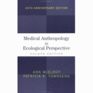 Medical Anthropology in Ecological Perspective, Fourth Edition