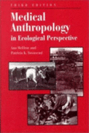 Medical Anthropology in Ecological Perspective: Third Edition - McElroy, Ann, and Townsend, Patricia K
