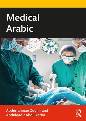 Medical Arabic - Zouhir, Abderrahman, and Abdulkarim, Abdulqadir