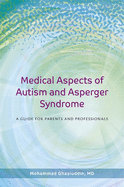 Medical Aspects of Autism and Asperger Syndrome: A Guide for Parents and Professionals