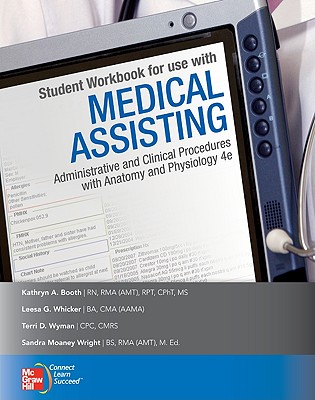 Medical Assisting: Administrative and Clinical Procedures Including Anatomy and Physiology - Booth, Kathryn, and Whicker, Leesa, and Wyman, Terri D