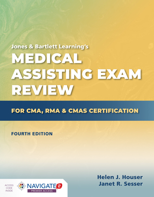 Medical Assisting Exam Review for Cma, Rma & Cmas Certification - Houser, Helen, and Sesser, Janet