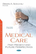 Medical Care: Past, Present and Future Perspectives