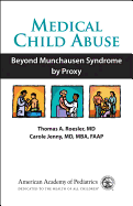 Medical Child Abuse: Beyond Munchausen Syndrome by Proxy