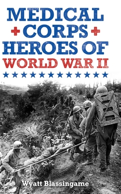 Medical Corps Heroes of World War II - Hredd