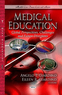 Medical Education: Global Perspectives, Challenges & Future Directions