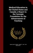 Medical Education in the United States and Canada: A Report to the Carnegie Foundation for the Advancement of Teaching (Classic Reprint)