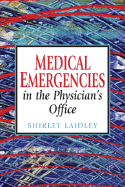 Medical Emergencies in the Physician's Office - Laidley, Shirley