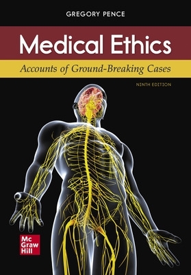 Medical Ethics: Accounts of Ground-Breaking Cases - Pence