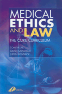 Medical Ethics and Law: The Core Curriculum - Hope, Tony, and Savulescu, Julian, Ma, PhD, and Hendrick, Judith, Ba, LLM