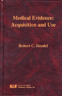 Medical Evidence: Acquisition and Use