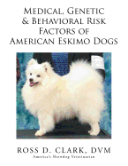 Medical, Genetic & Behavioral Risk Factors of American Eskimo Dogs