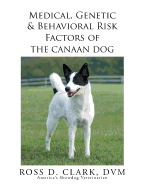 Medical, Genetic & Behavioral Risk Factors of the Canaan Dog