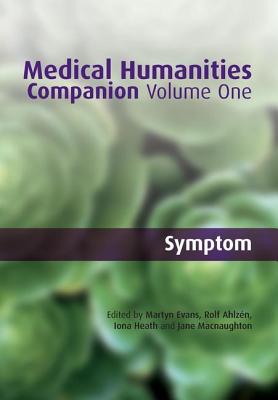 Medical Humanities Companion: v. 1 - Evans, Martyn, and Ahlzen, Rolf, and Heath, Iona