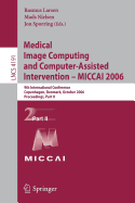 Medical Image Computing and Computer-Assisted Intervention - Miccai 2006: 9th International Conference, Copenhagen, Denmark, October 1-6, 2006, Proceedings, Part I