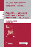 Medical Image Computing and Computer Assisted Intervention - Miccai 2020: 23rd International Conference, Lima, Peru, October 4-8, 2020, Proceedings, Part I