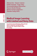 Medical Image Learning with Limited and Noisy Data: Second International Workshop, MILLanD 2023, Held in Conjunction with MICCAI 2023, Vancouver, BC, Canada, October 8, 2023, Proceedings