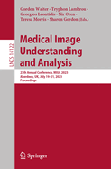 Medical Image Understanding and Analysis: 27th Annual Conference, MIUA 2023, Aberdeen, UK, July 19-21, 2023, Proceedings