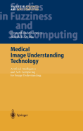 Medical Image Understanding Technology: Artificial Intelligence and Soft-Computing for Image Understanding