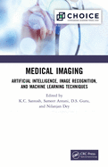 Medical Imaging: Artificial Intelligence, Image Recognition, and Machine Learning Techniques