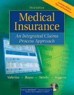Medical Insurance: An Integrated Claims Process Approach - Valerius, Joanne, and Bayes, Nenna L, Ba, Med, and Newby, Cynthia, Cpc