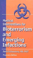Medical Interventions for Bioterrorism and Emerging Infections