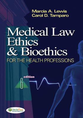 Medical Law, Ethics and Bioethics for Health Professions - Lewis, Edd, RN, Cma-AC, and Tamparo, Carol D, PhD, CMA-A