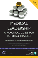 Medical Leadership; A practical guide for Tutors and Trainees: Study Text