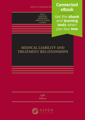 Medical Liability and Treatment Relationships: [Connected Ebook] - Hall, Mark a, and Sawicki, Nadia N, and Bobinski, Mary Anne