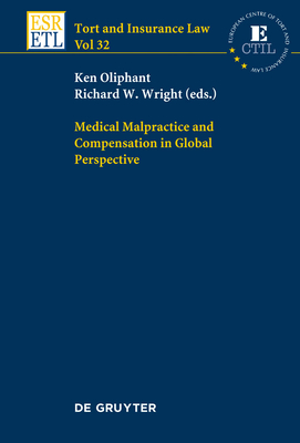 Medical Malpractice and Compensation in Global Perspective - Oliphant, Ken (Editor), and Wright, Richard W (Editor)