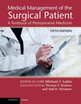 Medical Management of the Surgical Patient - Lubin, Michael F (Editor), and Dodson, Thomas F (Editor), and Winawer, Neil H (Editor)