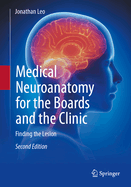 Medical Neuroanatomy for the Boards and the Clinic: Finding the Lesion