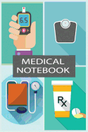 Medical Notebook: Track Your Weight, Medications, Blood Pressure, and Blood Sugar