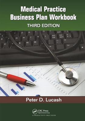 Medical Practice Business Plan Workbook - Lucash, Peter D