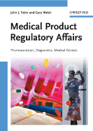 Medical Product Regulatory Affairs: Pharmaceuticals, Diagnostics, Medical Devices