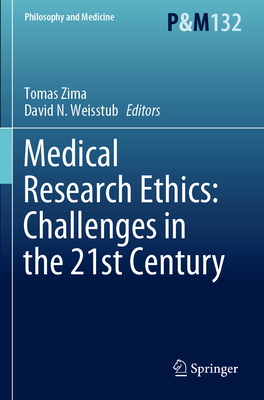 Medical Research Ethics: Challenges in the 21st Century - Zima, Tomas (Editor), and Weisstub, David N. (Editor)