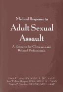 Medical Response to Adult Sexual Assault: A Resource for Clinical and Related Professionals