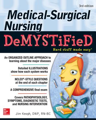 Medical-Surgical Nursing Demystified, Third Edition - Keogh, Jim