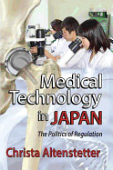 Medical Technology in Japan: The Politics of Regulation