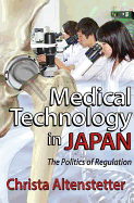 Medical Technology in Japan: The Politics of Regulation