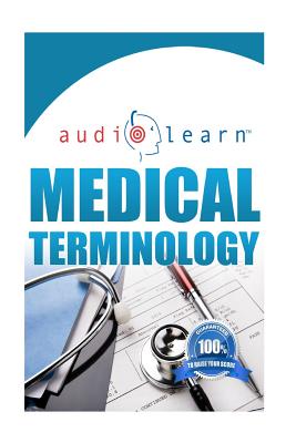 Medical Terminology AudioLearn - Team, Audiolearn Content