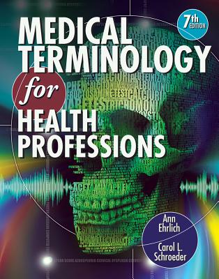 Medical Terminology for Health Professions (with Studyware CD-ROM) - Ehrlich, Ann, Ma, and Schroeder, Carol