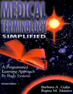 Medical Terminology Simplified: A Programmed Learning Approach by Body Systems - Gylys, Barbara A., MeD, CMA-A, and Masters, Regina M, Bsn, Med, RN