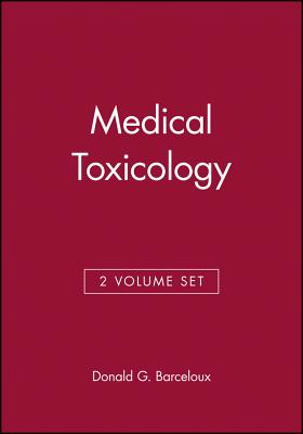 Medical Toxicology, 2 Volume Set - Barceloux, Donald G.