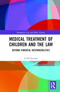 Medical Treatment of Children and the Law: Beyond Parental Responsibilities