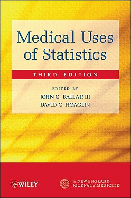 Medical Uses of Statistics - Bailar, John C (Editor), and Hoaglin, David C (Editor)