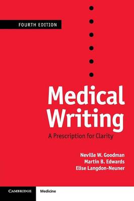 Medical Writing: A Prescription for Clarity - Goodman, Neville W, and Edwards, Martin B, and Langdon-Neuner, Elise (Editor)