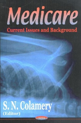 Medicare: Current Issues and Background - Colamery, S N