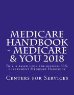 Medicare Handbook - Medicare & You 2018: This is the official U.S. government Medicare Handbook